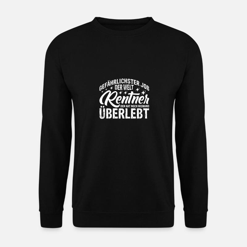 Funny Retirement Retirement Saying - Unisex Sweatshirt - black