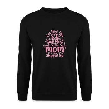 I'm Not The Step Mom I'm The Mom That Stepped Up B - Unisex Sweatshirt - black - Front - Alina (178cm) & Michal (187cm)