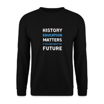 Funny History Historian History Matters Students - Unisex Sweatshirt - black - Front - Alina (178cm) & Michal (187cm)