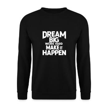 DREAM BIG WORK HARD MAKE IT HAPPEN - Unisex Sweatshirt - black - Front - Alina (178cm) & Michal (187cm)