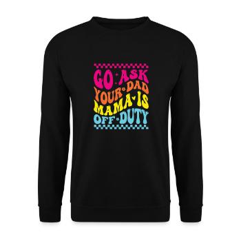 Groovy Go Ask Your Dad Mama Is Off Duty Funny Moth - Unisex Sweatshirt - black - Front - Alina (178cm) & Michal (187cm)