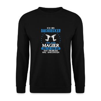 Ich bin Dachdecker und kein Magier Mehr als Magie - Unisex Pullover - Schwarz - Vorne - Alina (178cm) & Michal (187cm)