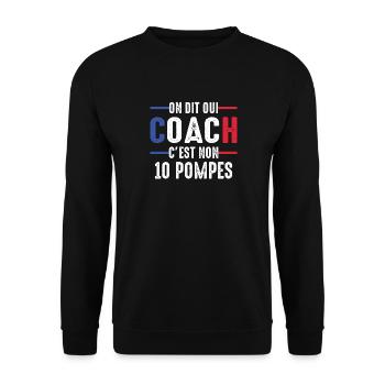 On dit oui coach c'est non 10 pompes entraineur - Sweat-shirt Unisexe - noir - Devant - Alina (178cm) & Michal (187cm)
