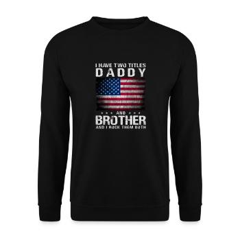 Ich habe zwei Titel: Daddy And Brother And I Rock - Unisex Pullover - Schwarz - Vorne - Alina (178cm) & Michal (187cm)