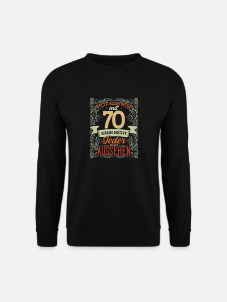 70. Geburtstag, Bitte Kein Neid, 70 Jahre - Unisex Pullover - Schwarz