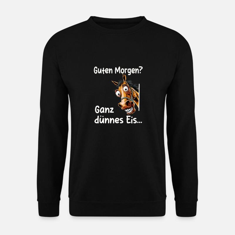 Lustiges Pferd - Guten Morgen? Pferde Pony Spruch - Unisex Pullover - Schwarz