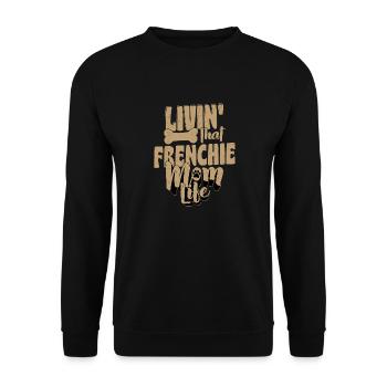 Livin' That Frenchie Mom Life Dog Owner French Bul - Unisex Pullover - Schwarz - Vorne - Alina (178cm) & Michal (187cm)