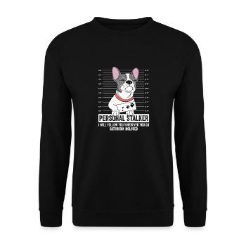 Personal Stalker I Will Follow French Bulldog Dog - Unisex Pullover - Schwarz - Vorne - Alina (178cm) & Michal (187cm)