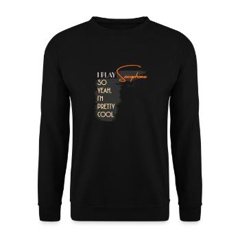 I Play Saxophone So Yeah I'm Pretty Cool - Unisex Sweatshirt - black - Front - Alina (178cm) & Michal (187cm)