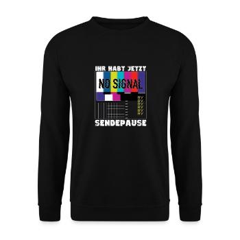 Ihr habt jetzt Sendepause - Kein Signal - Unisex Pullover - Schwarz - Vorne - Alina (178cm) & Michal (187cm)