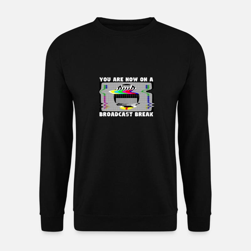 Ihr habt jetzt Sendepause - Kein Signal - Unisex Pullover - Schwarz