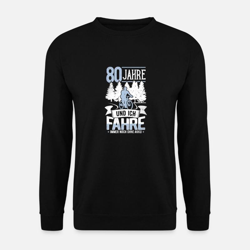 80. Geburtstag Fahrrad, Fahrradfahrer, 80 Jahre - Unisex Pullover - Schwarz