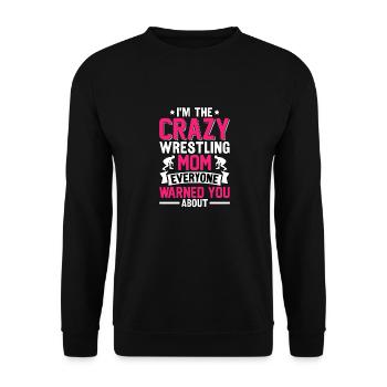 Ich bin die verrückte Wrestling-Mama, vor der dich alle gewarnt haben - Unisex Pullover - Schwarz - Vorne - Alina (178cm) & Michal (187cm)