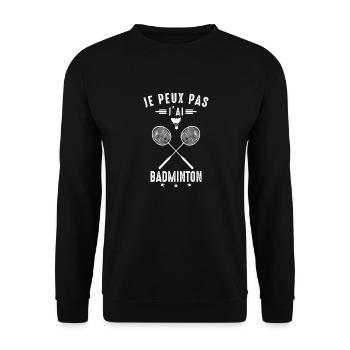 Je Peux Pas J'ai Badminton Bad Joueur de Badminton - Sweat-shirt Unisexe - noir - Devant - Alina (178cm) & Michal (187cm)