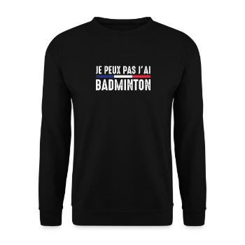 Je Peux Pas J'ai Badminton Bad Joueur de Badminton - Sweat-shirt Unisexe - noir - Devant - Alina (178cm) & Michal (187cm)