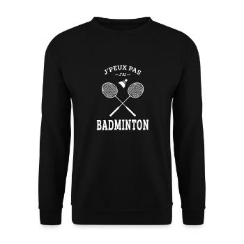 Je Peux Pas J'ai Badminton Bad Joueur de Badminton - Sweat-shirt Unisexe - noir - Devant - Alina (178cm) & Michal (187cm)