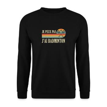 Je Peux Pas J'ai Badminton Bad Joueur de Badminton - Sweat-shirt Unisexe - noir - Devant - Alina (178cm) & Michal (187cm)