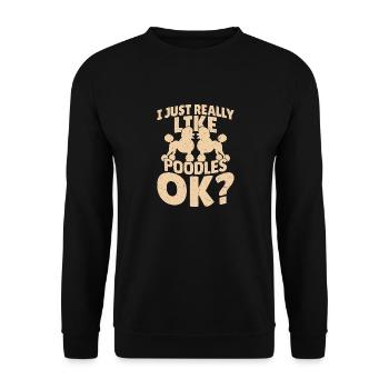 J’aime vraiment les caniches, d’accord ? Chiot Maman Chien Papa - Sweat-shirt Unisexe - noir - Devant - Alina (178cm) & Michal (187cm)