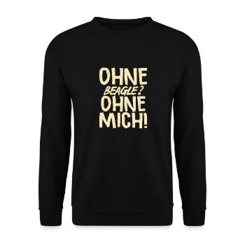 Without a beagle? Without me! - Unisex Sweatshirt - black - Front - Alina (178cm) & Michal (187cm)