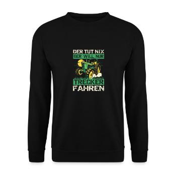 He doesn't do anything He just wants to drive a tractor Farm - Unisex Sweatshirt - black - Front - Alina (178cm) & Michal (187cm)