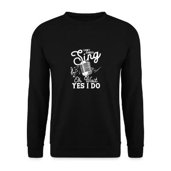 Je ne chante pas toujours Oh attends Oui je fais de la musique - Sweat-shirt Unisexe - noir - Devant - Alina (178cm) & Michal (187cm)