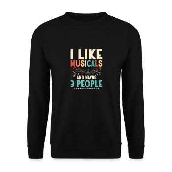 I Like Musicals And Maybe 3 People Singing Theater - Unisex Pullover - Schwarz - Vorne - Alina (178cm) & Michal (187cm)