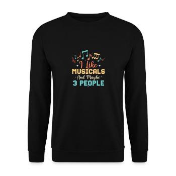 I Like Musicals And Maybe 3 People Theater Singing - Unisex Sweatshirt - black - Front - Alina (178cm) & Michal (187cm)