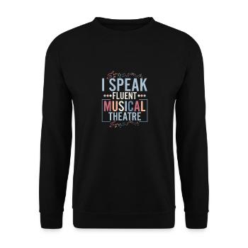 I Speak Fluent Musical Theatre Singing Theater - Unisex Pullover - Schwarz - Vorne - Alina (178cm) & Michal (187cm)
