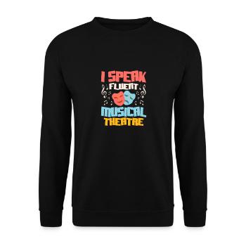 I Speak Fluent Musical Theatre Theater Singing - Unisex Pullover - Schwarz - Vorne - Alina (178cm) & Michal (187cm)