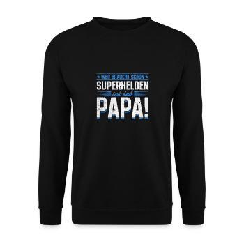 Superheld Papa Besser als jeder Comic-Held - Unisex Pullover - Schwarz - Vorne - Alina (178cm) & Michal (187cm)