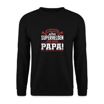 Superheld Papa Besser als jeder Comic-Held - Unisex Pullover - Schwarz - Vorne - Alina (178cm) & Michal (187cm)