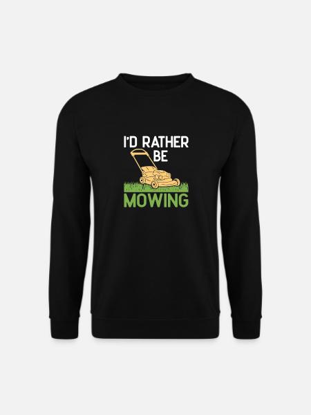 I'd rather be Mowing Funny Lawn Mower Grass Garden - Unisex Pullover - Schwarz