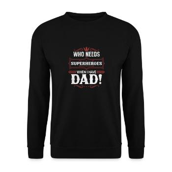 Superhero Dad Better Than Any Comic Book Hero - Unisex Sweatshirt - black - Front - Alina (178cm) & Michal (187cm)