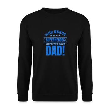Superhero Dad Better Than Any Comic Book Hero - Unisex Sweatshirt - black - Front - Alina (178cm) & Michal (187cm)