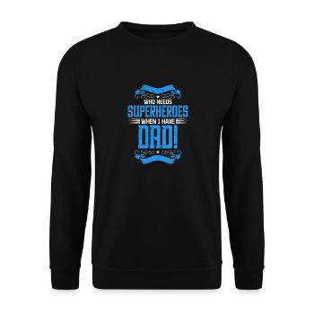 Superhero Dad Better Than Any Comic Book Hero - Unisex Sweatshirt - black - Front - Alina (178cm) & Michal (187cm)