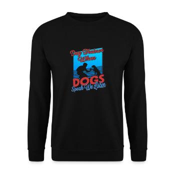 Dog Trainer When Dogs Speak We Listen Training Job - Unisex Sweatshirt - black - Front - Alina (178cm) & Michal (187cm)