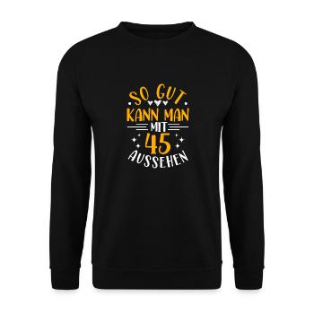 45. Geburtstag Frau Mann, 45 Jahre alt Geburtstag - Unisex Pullover - Schwarz - Vorne - Alina (178cm) & Michal (187cm)