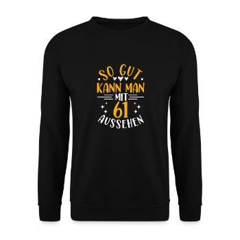 61st Birthday Woman Man, 61 Years Old Birthday - Unisex Sweatshirt - black - Front - Alina (178cm) & Michal (187cm)