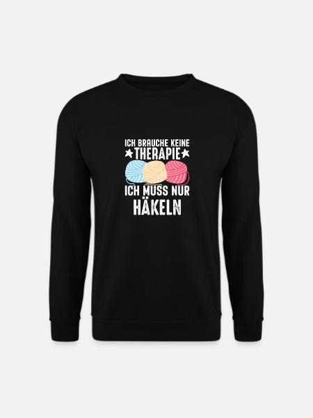 Therapie Häkeln Stricken Nähen Herren Damen - Unisex Pullover - Schwarz