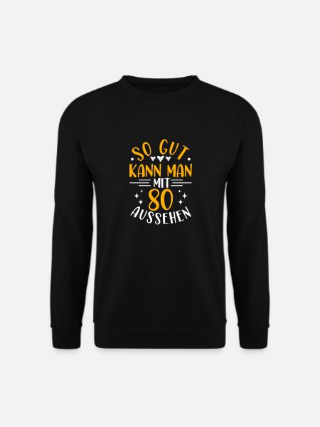 80. Geburtstag Frau Mann, 80 Jahre alt Geburtstag - Unisex Pullover - Schwarz