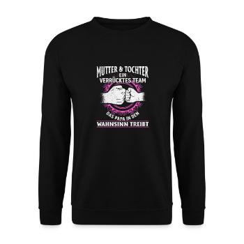 Mutter & Tochter Zusammen unschlagbar - Unisex Pullover - Schwarz - Vorne - Alina (178cm) & Michal (187cm)