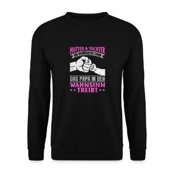 Mutter & Tochter Zusammen unschlagbar - Unisex Pullover - Schwarz - Vorne - Alina (178cm) & Michal (187cm)