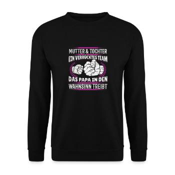 Mutter & Tochter Zusammen unschlagbar - Unisex Pullover - Schwarz - Vorne - Alina (178cm) & Michal (187cm)