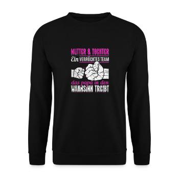 Mutter & Tochter Zusammen unschlagbar - Unisex Pullover - Schwarz - Vorne - Alina (178cm) & Michal (187cm)