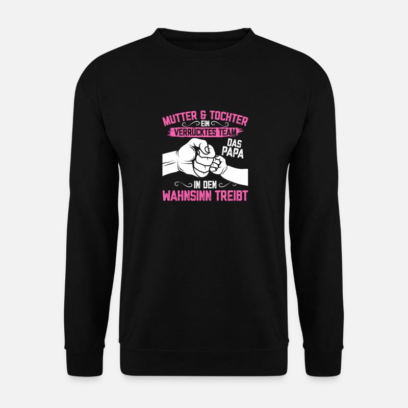 Mutter & Tochter Zusammen unschlagbar - Unisex Pullover - Schwarz
