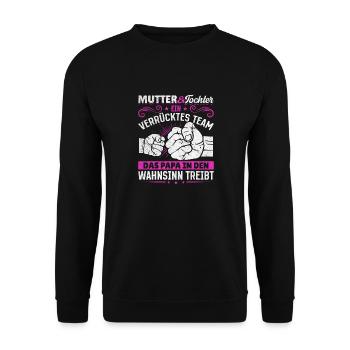 Mutter & Tochter Zusammen unschlagbar - Unisex Pullover - Schwarz - Vorne - Alina (178cm) & Michal (187cm)
