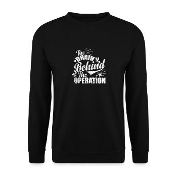 The Brain Behind the Operation - Unisex Sweatshirt - black - Front - Alina (178cm) & Michal (187cm)