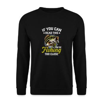 If you can read this you're fishing too close - Unisex Sweatshirt - black - Front - Alina (178cm) & Michal (187cm)
