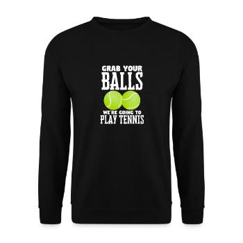 Tennis Grab Your Balls Were Going To Play Tennis - Unisex Sweatshirt - black - Front - Alina (178cm) & Michal (187cm)