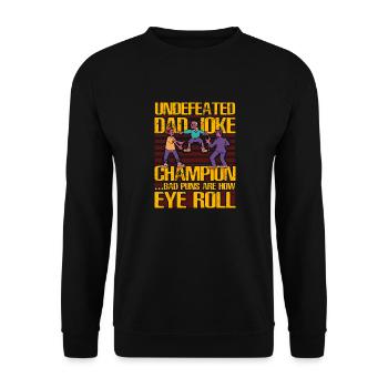 Le champion invaincu des blagues de papa fait de mauvais jeux de mots sur la façon dont je regarde - Sweat-shirt Unisexe - noir - Devant - Alina (178cm) & Michal (187cm)